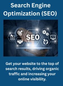 Search Engine Optimization (SEO) Get your website to the top of search results, driving organic traffic and increasing your online visibility.